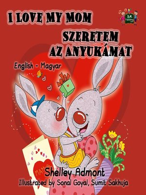 cover image of I Love My Mom Szeretem az Anyukámat English Hungarian